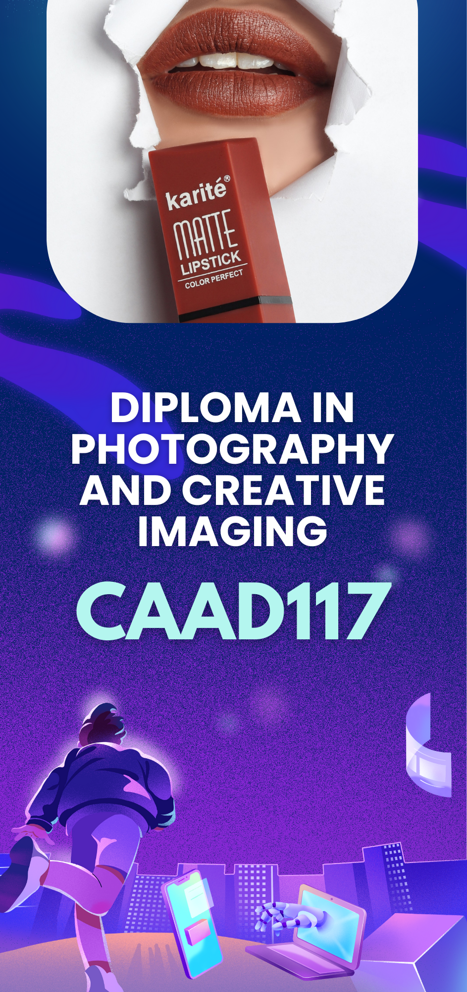 CAAD117 | DIPLOMA IN PHOTOGRAPHY AND CREATIVE IMAGING